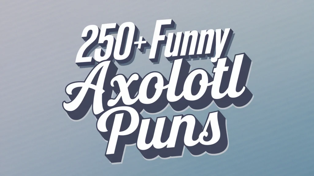 Funny Axolotl Puns