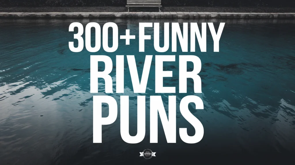 Funny River Puns