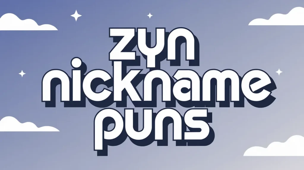 Zyn Nickname Puns