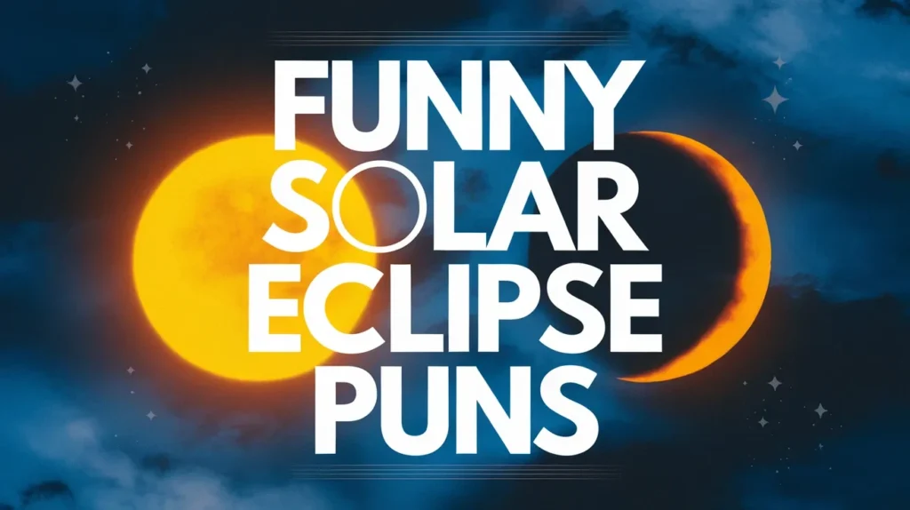 Funny Solar Eclipse Puns